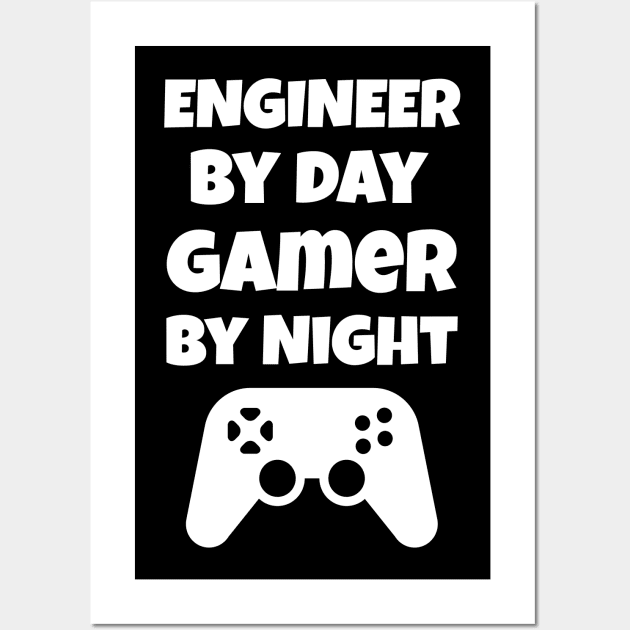 Engineer By Day Gamer By Night Wall Art by fromherotozero